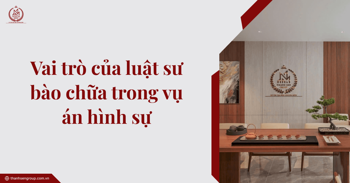 Vai trò của luật sư bào chữa trong vụ án hình sự